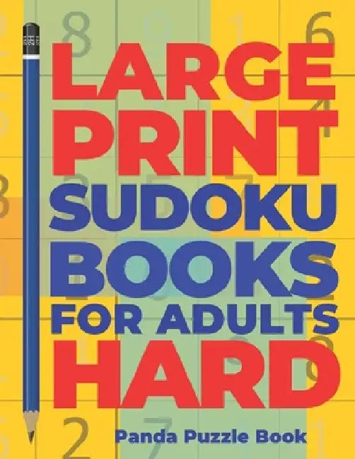 Large Print Sudoku Books For Adults Hard: Logic Games Adults - Brain Games For Adults - Mind Games For Adults by Panda Puzzle Book