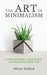 The Art of Minimalism: A Simple Guide to Declutter and Organize Your Life by Olivia Telford