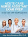 Acute Care Nurse Assistant Exam Prep: Acute Care CNA Test Preparation by Jane John-Nwankwo
