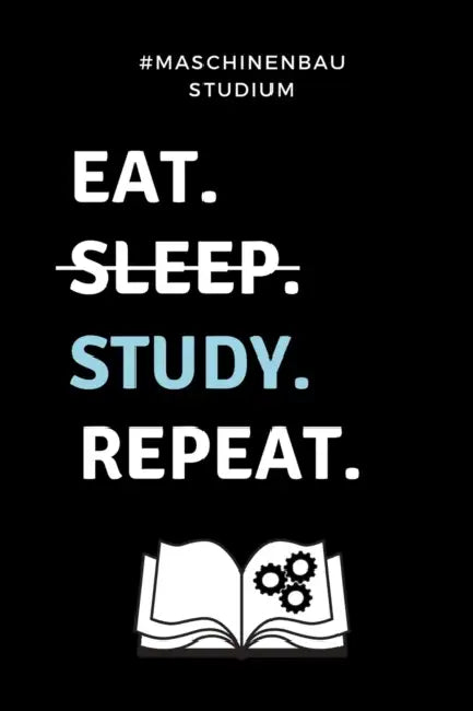 #maschinenbau Studium Eat. Sleep. Study. Repeat.: A5 Geschenkbuch KARIERT für Maschinenbau Studenten - Ingenieure - Studium - Geschenkidee Abitur Schu by Ingenieurstudent Geschenk