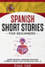Spanish Short Stories for Beginners: Learn Spanish Language With Easy Stories & Grow Your Vocabulary (Vol. 1) by Paul Car