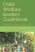 Child Welfare leaders Guidebook: Positioning Human Service Programs to Help Abused and Neglected Children to Become Effective Adults by David Gilgoff
