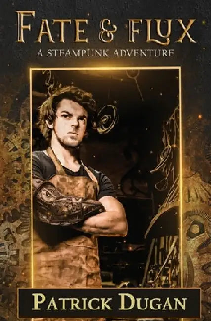 Fate & Flux: A Steampunk Adventure by Natania Barron