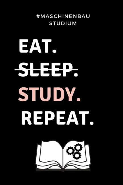 #maschinenbau Studium Eat. Sleep. Study. Repeat.: A5 Geschenkbuch PUNKTIERT für Maschinenbau Studenten - Ingenieure - Studium - Geschenkidee Abitur Sc by Ingenieurstudent Geschenk