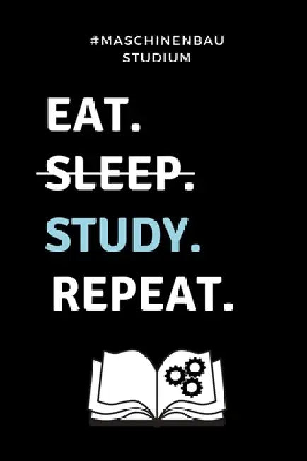 #maschinenbau Studium Eat. Sleep. Study. Repeat.: A5 Geschenkbuch PUNKTIERT für Maschinenbau Studenten - Ingenieure - Studium - Geschenkidee Abitur Sc by Ingenieurstudent Geschenk