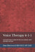 Voice Therapy 4-1-1: A practical how-to guide for the new and non-voice-specialist clinician by Dan Sherwood Ms/CCC-Sp Hse