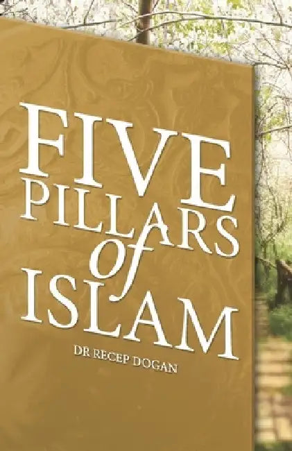 Five Pillars of Islam by Recep Dogan