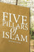 Five Pillars of Islam by Recep Dogan
