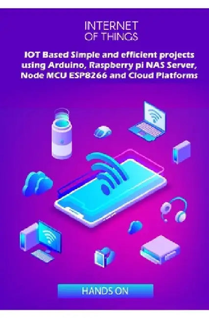 IOT Based Simple and efficient projects using Arduino, Raspberry pi NAS Server, Node MCU ESP8266 and Cloud Platforms: IOT Major role of future key tec by Ambika Parameswari K