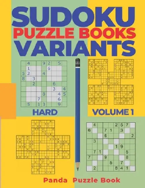 Sudoku Variants Puzzle Books Hard - Volume 1: Sudoku Variations Puzzle Books - Brain Games For Adults by Panda Puzzle Book