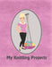 My Knitting Projects: Modern Knitting Woman With Blonde Hair on a Dark Rose Background, Glossy Finish by Spring Hill Stationery