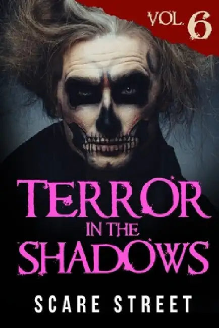 Terror in the Shadows Vol. 6: Horror Short Stories Collection with Scary Ghosts, Paranormal & Supernatural Monsters by Ron Ripley