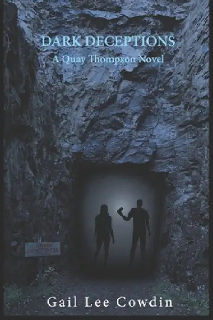 Dark Deceptions: A Quay Thompson Novel by Gail Lee Cowdin