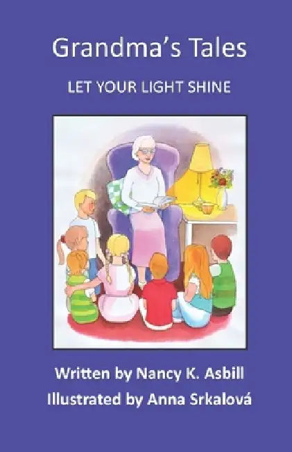 Grandma's Tales: Let Your Light Shine by Anna Srkalova'