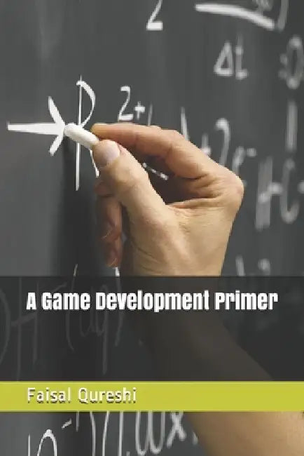 A Game Development Primer by Faisal Qureshi