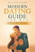 Modern Dating Guide for Men: Essentials of a Healthy Dating Life and Thriving Relationships in the 21st Century by Matthew Manson