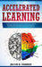 Accelerated Learning: A Unique And Revolutionary Guide To Improve Your Learning Techniques, Sharp Your Memory, Increase Your Reading Speed A by Jacob K. Darren