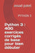 Python 3: 400 exercices corrigés de base pour bien débuter: PYTHON 3 by Patel, Assad