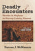 Deadly Encounters: Murder & Mayhem in Harvey County, Kansas (1900-1949) by Darren J. McMannis