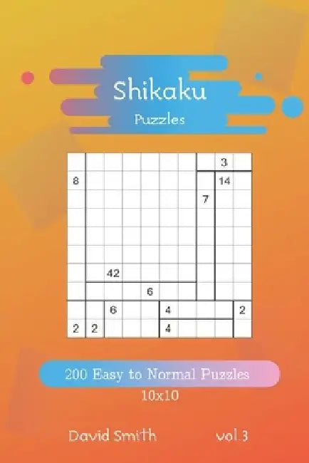 Shikaku Puzzles - 200 Easy to Normal Puzzles 10x10 vol.3 by David Smith