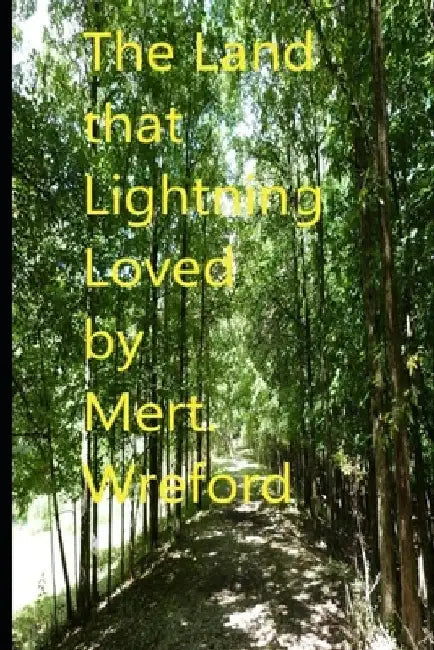 The Land that Lightning loved by Merton Palmer Wreford