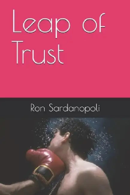 Leap of Trust by Ron Sardanopoli