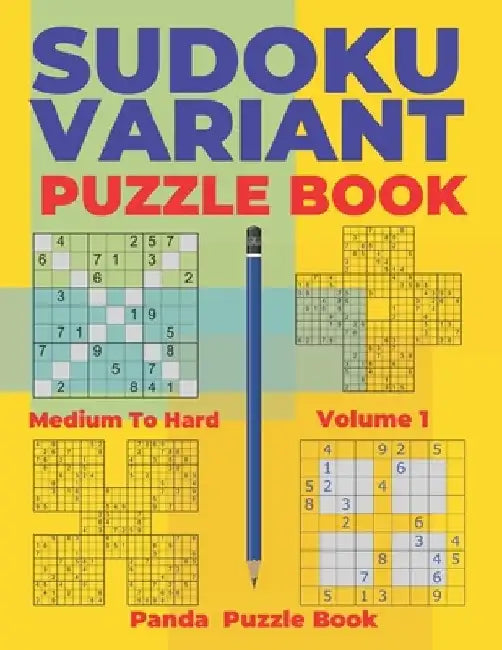 Sudoku Variants Puzzle Books Medium to Hard - Volume 1: Sudoku Variations Puzzle Books - Brain Games For Adults by Panda Puzzle Book