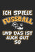 Ich spiele Fussball und das ist auch gut so: Monatsplaner, Termin-Kalender - Geschenk-Idee für Fussball Fans - A5 - 120 Seiten by Wolter, D.