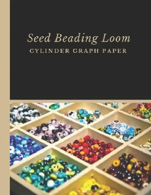 Seed Beading Loom Cylinder Graph Paper: Bonus Materials List Sheets Included for Each Seed Bead Looming Graph Pattern Design by Micka's Creative Crafts