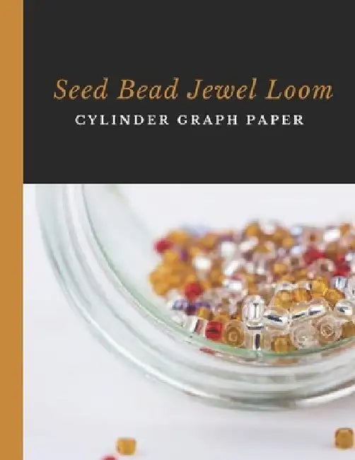 Seed Bead Jewel Loom Cylinder Graph Paper: Bonus Materials List Sheets Included for Each Graph Pattern Design by Micka's Creative Crafts