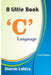 A Little Book C Language by Dinesh Lohiya