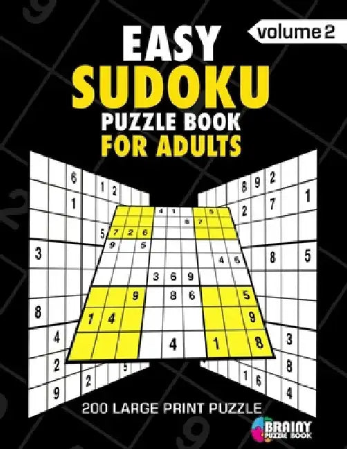 Easy Sudoku Puzzle Book For Adults: 200 Large Print Puzzles with Answer (Volume 2) by Brainy Puzzle Book
