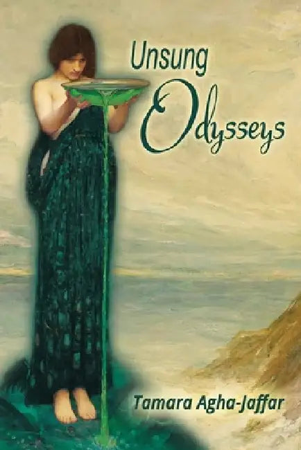 Unsung Odysseys by Tamara Agha-Jaffar