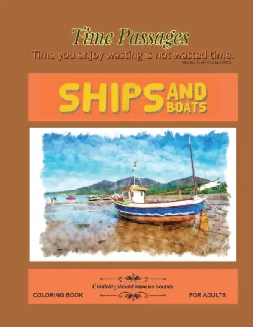 Ships and Boats Coloring Book for Adults: Unique New Series of Design Originals Coloring Books for Adults, Teens, Seniors by Time Passages