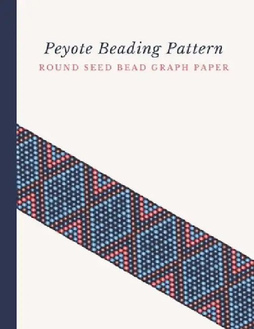 Peyote Beading Pattern Round Seed Bead Graph Paper: Bonus Materials List Pages for Each Design Included by Micka's Creative Crafts