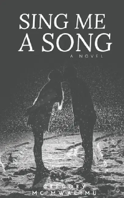 Sing Me a Song by Gregory Mc'mwalimu