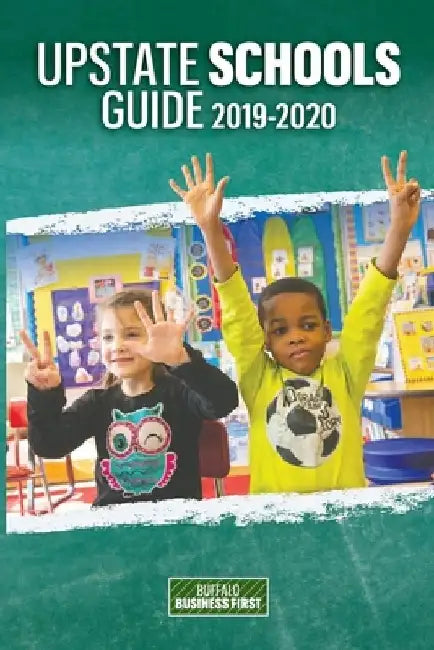 Upstate Schools Guide 2019-2020 by Buffalo Business First