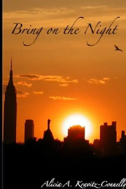 Bring On The Night by Alicia a. Kravitz-Connelly