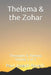 Thelema & the Zohar: Theosophy & Thelema Vol. 3 of 3 by Paul Joseph Rovelli
