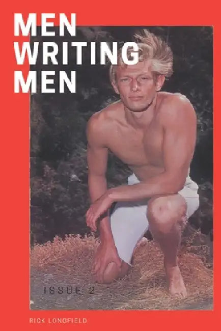 Men Writing Men Illustrated: Issue 2 by Rick Longfield