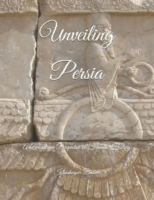 Unveiling Persia by Khashayar Bahar