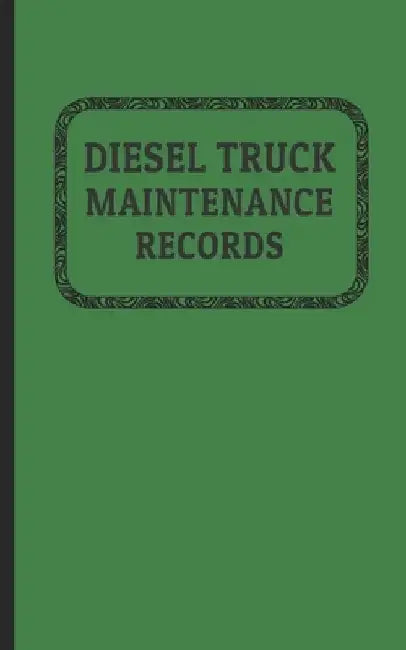Diesel Truck Maintenance Records: Made for Truck Owners 5 x 8 - 120 Pages by Bodyne Service Books