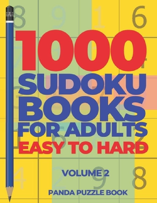 1000 Sudoku Books For Adults Easy To Hard - Volume 2: Brain Games for Adults - Logic Games For Adults by Panda Puzzle Book
