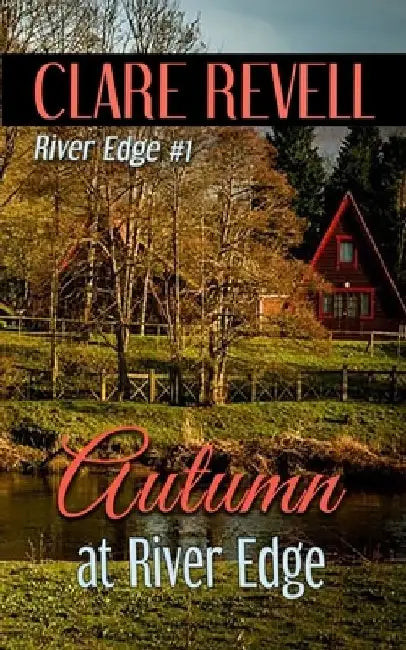 Autumn at River Edge by Clare Revell