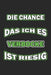 Die Chance das ich es verbocke ist riesig: Monatsplaner für pubertierende Jugendliche - Lustige Pubertät Geschenk-Idee - A5 - 120 Seiten by Wolter, D.
