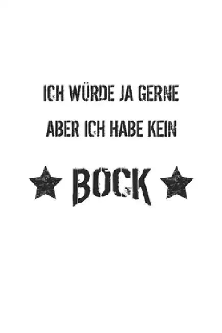 Ich würde ja gerne aber ich habe kein Bock: Monatsplaner für pubertierende Jugendliche - Lustige Pubertät Geschenk-Idee - A5 - 120 Seiten by Wolter, D.