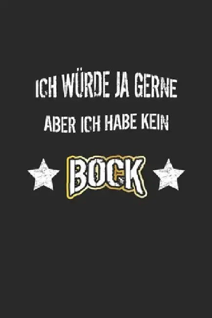 Ich würde ja gerne aber ich habe kein Bock: Monatsplaner für pubertierende Jugendliche - Lustige Pubertät Geschenk-Idee - A5 - 120 Seiten by Wolter, D.