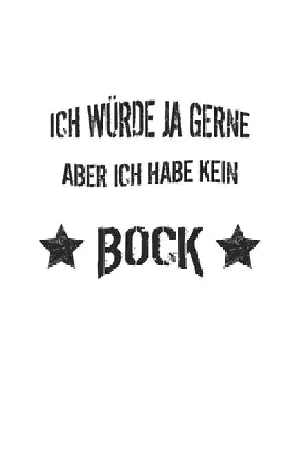 Ich würde ja gerne aber ich habe kein Bock: Monatsplaner für pubertierende Jugendliche - Lustige Pubertät Geschenk-Idee - A5 - 120 Seiten by Wolter, D.