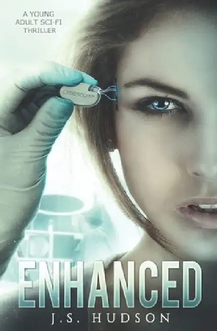 Enhanced: A YA Sci-fi Thriller by J. S. Hudson