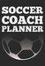 Soccer Coach: Black Coach Book for Soccer Game Planning and Training by Sports Planners &. Cool Gifts